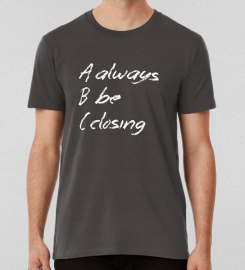 Always Be Closing Chalkboard T-shirt