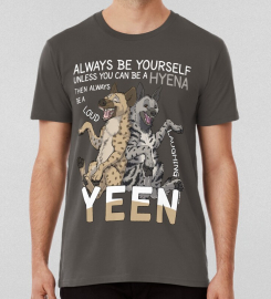 Always Be Hyena For Dark Backgrounds T-shirt