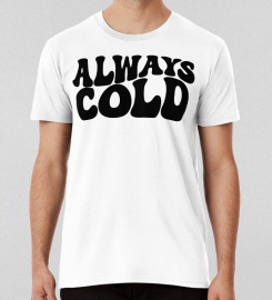 Always Cold Fall T-shirt