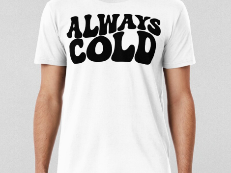 Always Cold Fall T-shirt