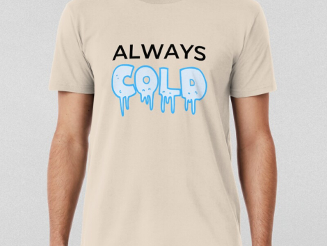 Always Coldcool Winter Design T-shirt